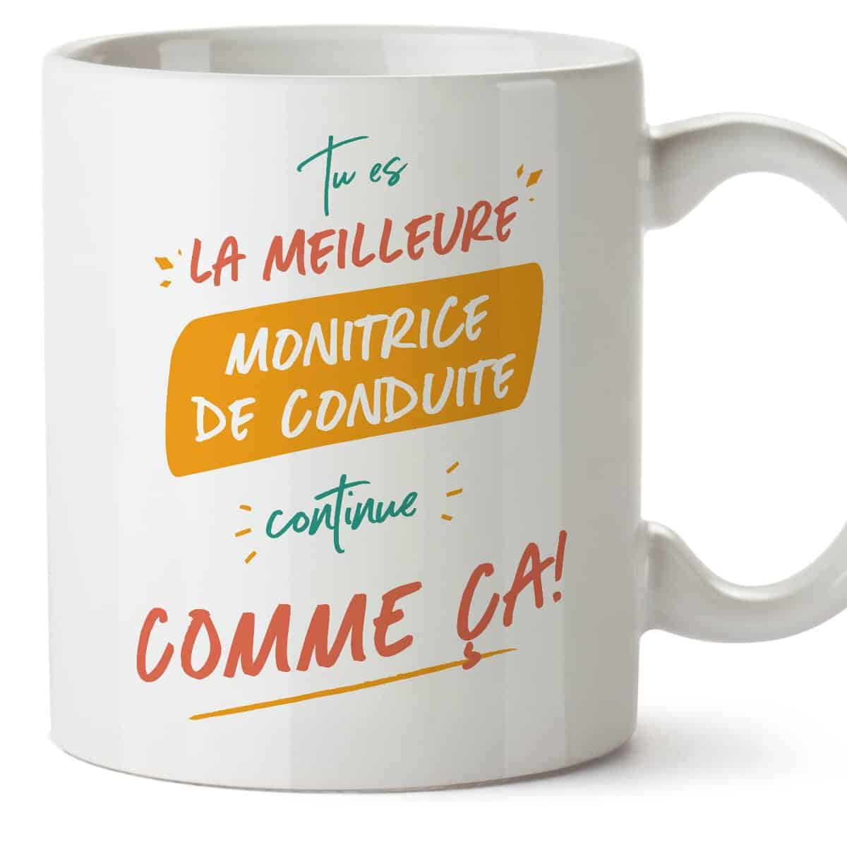 MUGFFINS Tasses pour MONITRICE DE CONDUITE - En Français - Cadeau original pour MONITRICE DE CONDUITE femme - Tu es le meilleur continue comme ça! - 11 oz / 330 ml